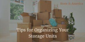 Tips for Organizing Your Storage Units